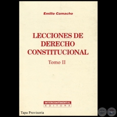 LECCIONES DE DERECHO CONSTITUCIONAL - Tomo II - Autor: EMILIO CAMACHO - Año 2007